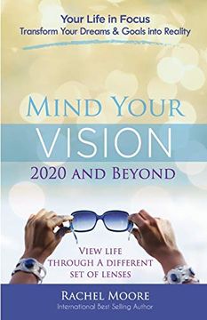 portada Mind Your Vision - 2020 and Beyond: Transform Your Dreams and Goals Into Reality (en Inglés)