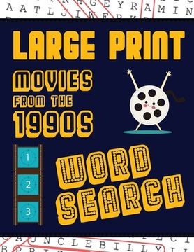 portada Large Print Movies From The 1990s Word Search: With Movie Pictures Extra-Large, For Adults & Seniors Have Fun Solving These Nineties Hollywood Film Wo (in English)