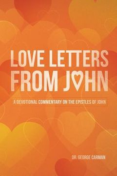 portada Love Letters from John: A Devotional Commentary on the Epistles of John (en Inglés)