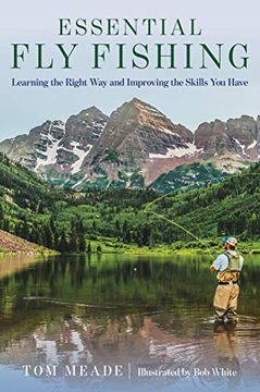 portada Essential fly Fishing: Learning the Right way and Improving the Skills you Have 