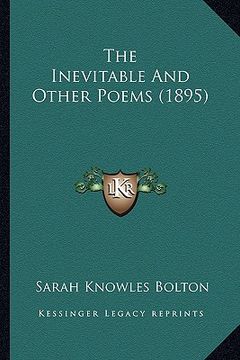 portada the inevitable and other poems (1895) the inevitable and other poems (1895) (en Inglés)