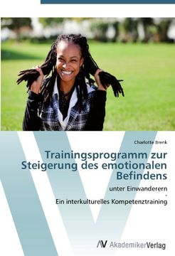 portada Trainingsprogramm zur Steigerung des emotionalen Befindens: unter Einwanderern  -  Ein interkulturelles Kompetenztraining