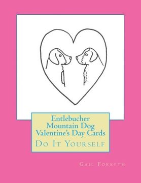 portada Entlebucher Mountain Dog Valentine's Day Cards: Do It Yourself
