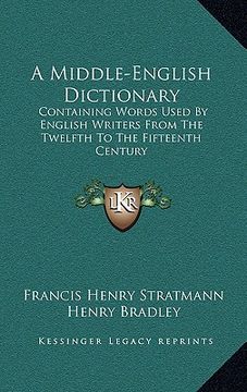 portada a middle-english dictionary: containing words used by english writers from the twelfth to the fifteenth century