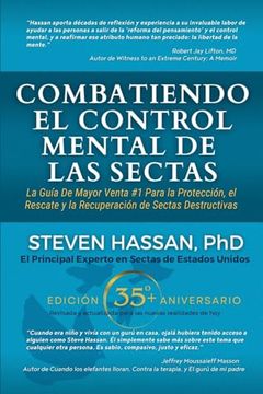 Combatiendo el Control Mental de las Sectas: La Guía más Vendida #1 Para la Protección, el Rescate y la Recuperación de las Sectas Destructivas