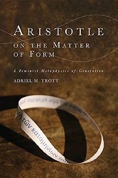 portada Aristotle on the Matter of Form: Α Feminist Metaphysics of Generation (Cycles) (in English)