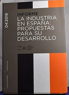 portada La Industria en España: Propuestas Para su Desarrollo: 4 (Informes) (in Spanish)