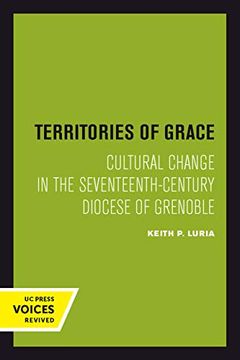 portada Territories of Grace: Cultural Change in the Seventeenth-Century Diocese of Grenoble (Studies on the History of Society and Culture) (en Inglés)