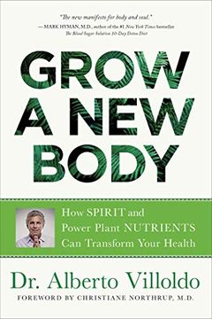 portada Grow a New Body: How Spirit and Power Plant Nutrients Can Transform Your Health (in English)