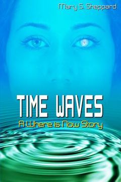 portada Time Waves: A Where is Now Story (en Inglés)