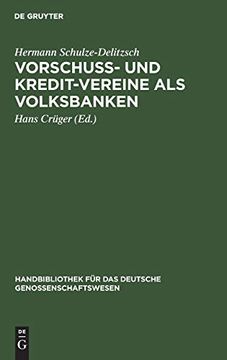 portada Vorschuss und Kredit-Vereine als Volksbanken: Praktische Anweisung zu Deren Einrichtung und Gründung (Handbibliothek für das Deutsche Genossenschaftswesen) (en Alemán)