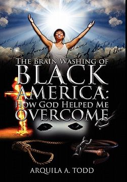 portada the brain washing of black america: how god helped me overcome (en Inglés)