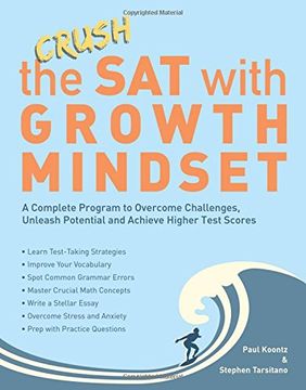 portada Crush the sat With Growth Mindset: A Complete Program to Overcome Challenges, Unleash Potential and Achieve Higher Test Scores 