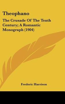 portada theophano: the crusade of the tenth century; a romantic monograph (1904) (en Inglés)