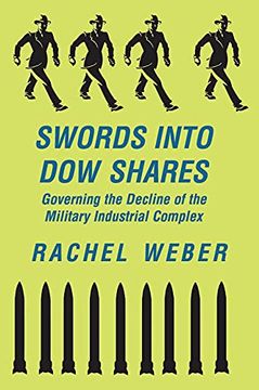 portada Swords Into dow Shares: Governing the Decline of the Military- Industrial Complex 