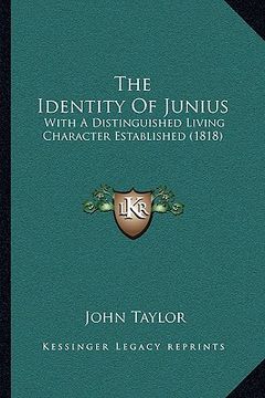 portada the identity of junius: with a distinguished living character established (1818) (en Inglés)