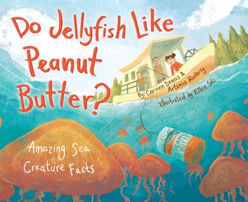 portada Do Jellyfish Like Peanut Butter?: Amazing Sea Creature Facts (en Inglés)