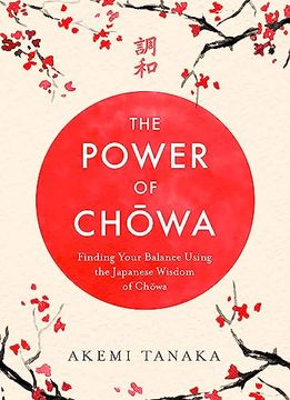 portada The Power of Chowa: Finding Your Balance Using the Japanese Wisdom of Chowa