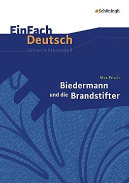 portada Einfach Deutsch - Unterrichtsmodelle: Biedermann und die Brandstifter. Klassen 8 - 10 (in German)