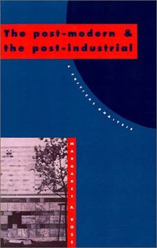 portada The Post-Modern and the Post-Industrial: A Critical Analysis (en Inglés)