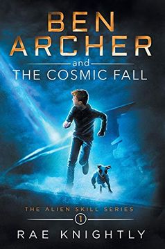 portada Ben Archer and the Cosmic Fall (The Alien Skill Series, Book 1) (1) (en Inglés)