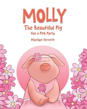 portada Molly The Beautiful Pig Has a Pink Party (en Inglés)