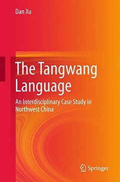 portada The Tangwang Language: An Interdisciplinary Case Study in Northwest China