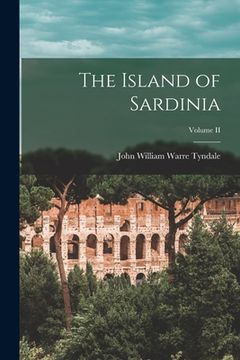 portada The Island of Sardinia; Volume II (en Inglés)