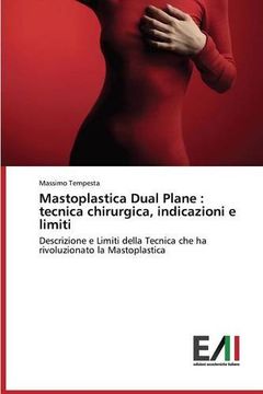 portada Mastoplastica Dual Plane: Tecnica Chirurgica, Indicazioni e Limiti (en Italiano)
