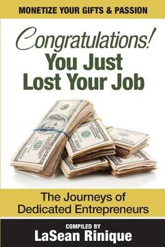 portada Congratulations! You just lost your J.O.B: The journeys of dedicated Entrpreneurs (in English)