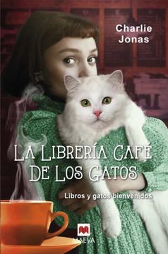 portada La Libreria Cafe de los Gatos: Libros y Gatos Bienvenidos (in Spanish)
