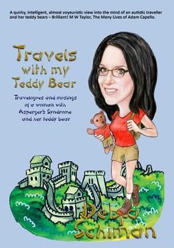 portada Travels with my Teddy Bear: Travelogues and musings of a woman with Asperger's Syndrome and her teddy bear (en Inglés)