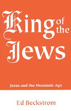 portada king of the jews: jesus and the messianic age (en Inglés)
