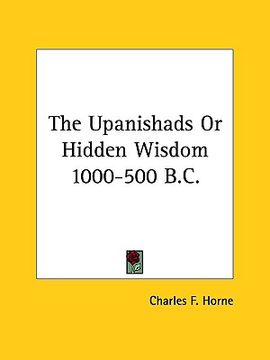 portada the upanishads or hidden wisdom 1000-500 b.c. (en Inglés)