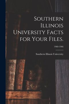 portada Southern Illinois University Facts for Your Files.; 1960-1966 (en Inglés)