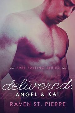 portada Delivered: Angel & Kai (A Standalone in The Free Falling Series) (in English)