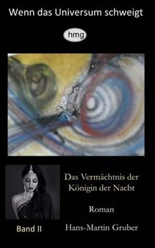 portada Wenn das Universum schweigt,  Band II: Das Vermächtnis der Königin der Nacht: Volume 2