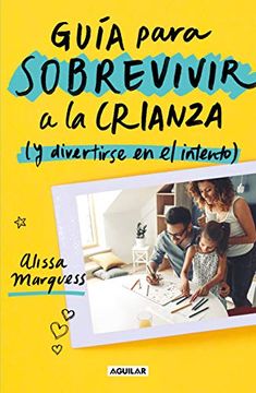 portada Guía Para Sobrevivir a la Crianza (y Divertirse en el Intento) (in Spanish)