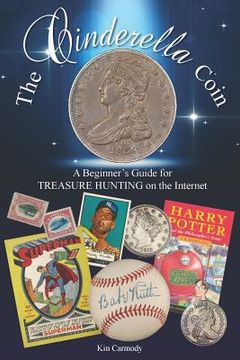 portada The Cinderella Coin: A Beginner's Guide for Treasure Hunting on the Internet (en Inglés)
