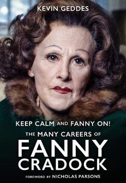 portada Keep Calm and Fanny on! The Many Careers of Fanny Cradock (en Inglés)