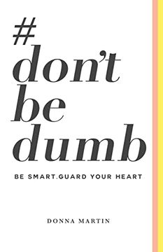 portada #dontbedumb: Be Smart... Guard Your Heart 