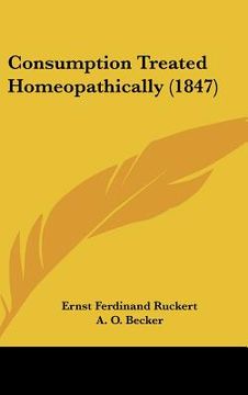 portada consumption treated homeopathically (1847) (en Inglés)