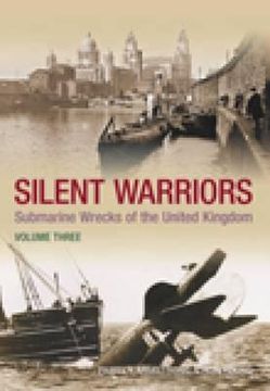 portada silent warriors: submarine wrecks of the united kingdom vol 3: wales and the west (en Inglés)