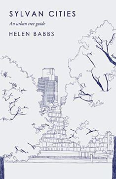 Sylvan Cities: An Urban Tree Guide (en Inglés)