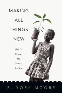 portada making all things new: god's dream for global justice (en Inglés)