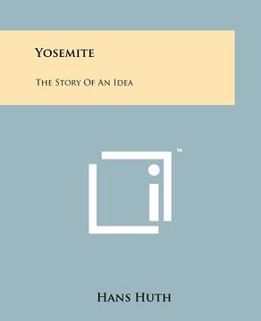 portada yosemite: the story of an idea (en Inglés)
