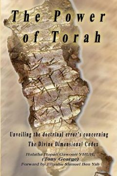 portada The Power of Torah: Unveiling the doctrinal error's concerning the Divine Dimensional Codex (en Inglés)