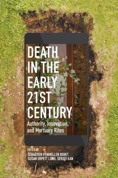 portada Death in the Early Twenty-First Century: Authority, Innovation, and Mortuary Rites (en Inglés)