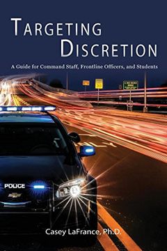 portada Targeting Discretion: A Guide for Command Staff, Frontline Officers, and Students (en Inglés)