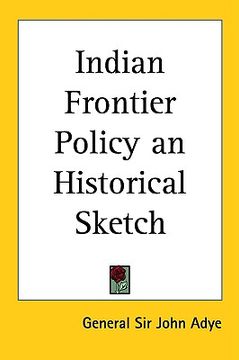 portada indian frontier policy an historical sketch (en Inglés)